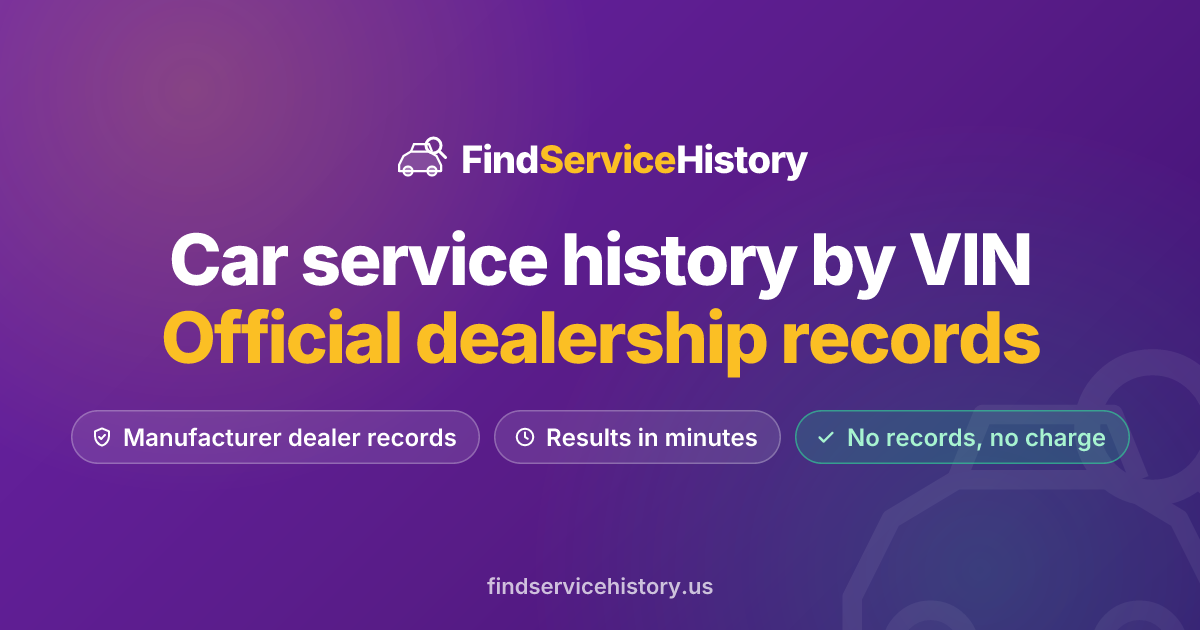 Car Service History by VIN | Official Dealer Records USA